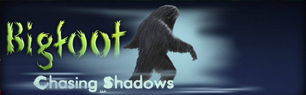 Bigfoot: Chasing Shadows
