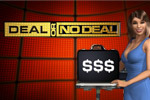 Welcome to Deal or No Deal, the hit TV game show where you try to find $1,000,000 hidden among 26 briefcases!