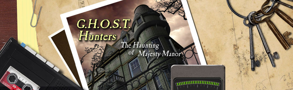 G.H.O.S.T. Hunters The Haunting of Majesty Manor