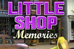 Search through 5 decades of nostalgic keepsakes in Little Shop - Memories!