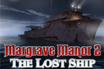 Uncover the dark secret of a spooky lost ship in Margrave Manor 2!