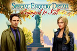 Special Enquiry Detail: Engaged to Kill