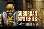 Suburban Mysteries: The Labyrinth of the Past