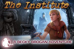 Help Becky Brogan decipher the clues left behind at the sinister Institute!