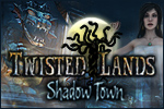 Twisted Lands: Shadow Town is a spine-tingling hidden object game!