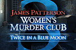 Decipher a killer's clues in Women's Murder Club - Twice in a Blue Moon!