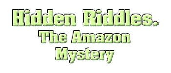 Hidden Riddles: The Amazon Mystery